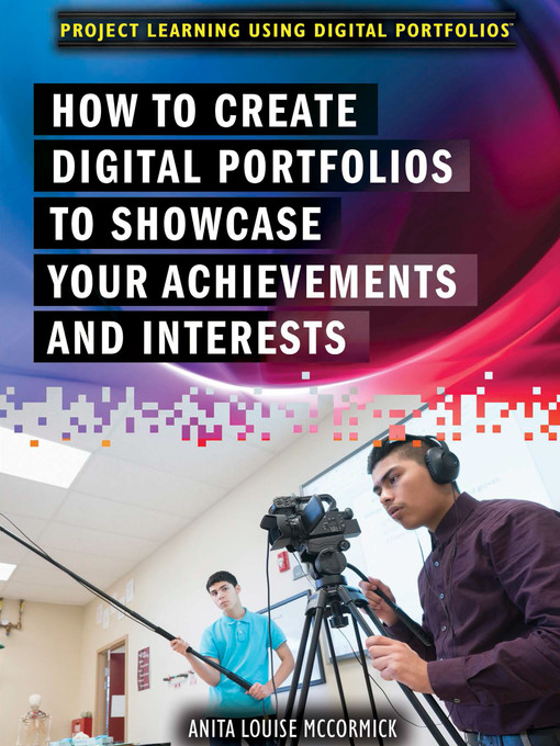 Title details for How to Create Digital Portfolios to Showcase Your Achievements and Interests by Anita Louise McCormick - Wait list